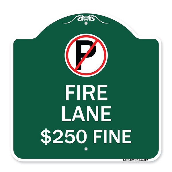 Fire Lane $250 Fine W/ No Parking, Green & White Aluminum Sign, 18" x 18", GW-1818-24022